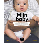 Mijn baby - Alles wat je moet weten over je baby van 0 tot 12 maanden - Christine Vanhole